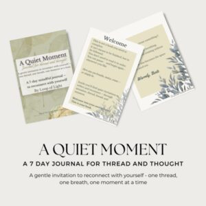 A Quiet Moment - 7 day Journal - for Thread and Thought